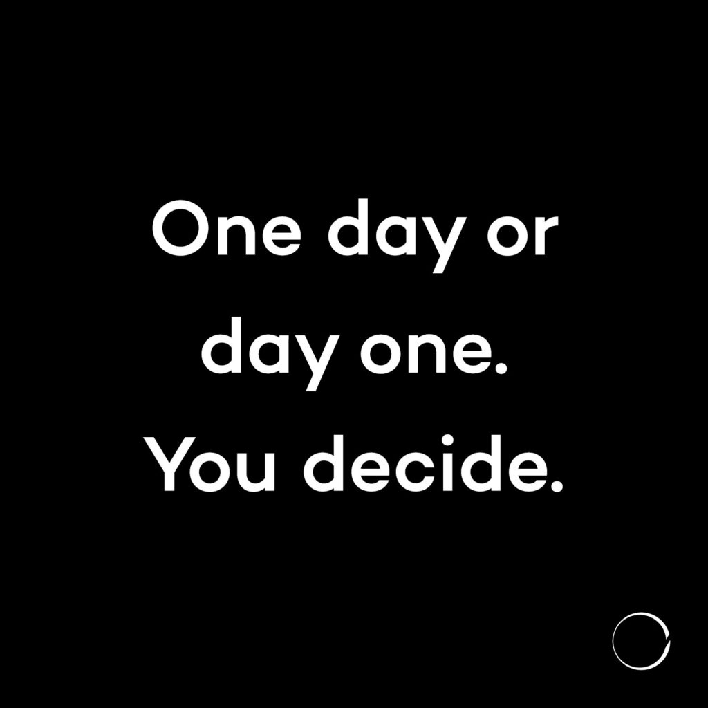 Getting over the stumbles…One day or Day One. You decide ...