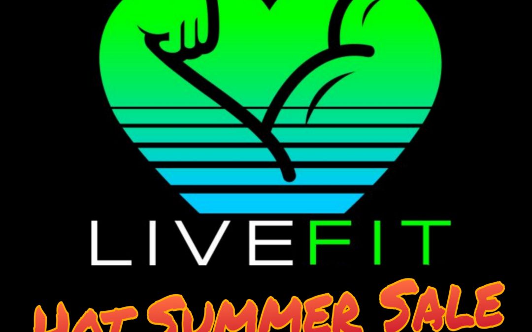 LiveFit’s Hot Summer Sale